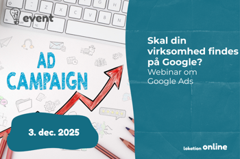 Skal din virksomhed findes på Google? Webinar om Google Ads